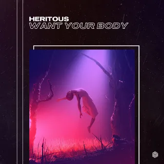 Want Your Body by HERITOUS