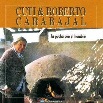 La Pucha Con el Hombre by Cuti y Roberto Carabajal