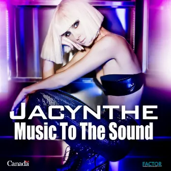 Music to the Sound by Jacynthe