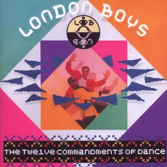 The Twelve Commandments Of Dance by London Boys