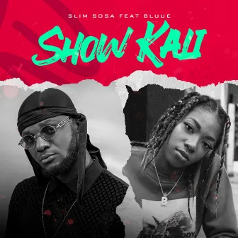 Show Kali by Slim Sosa