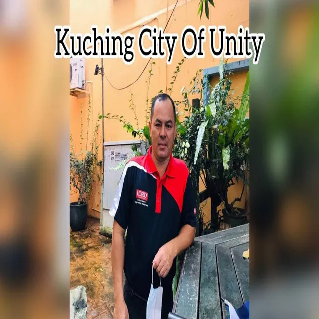 Kuching City Of Unity