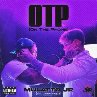 OTP EP (On The Phone) by Mulatto Jr