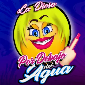 Por Debajo Del Agua by La Diosa