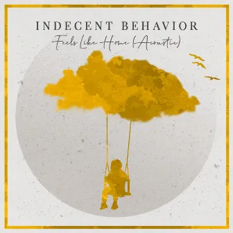 Feels Like Home (Acoustic) by Indecent Behavior