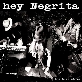 The Buzz Above by Hey Negrita