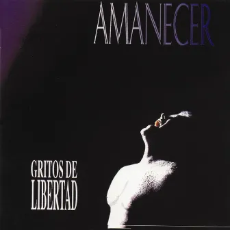 Gritos De Libertad by Amanecer