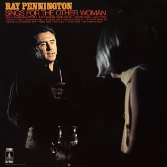 Ray Pennington Sings For The Other Woman by Ray Pennington