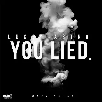 You Lied by 33rdLucky