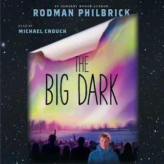 The Big Dark (Unabridged) by Rodman Philbrick