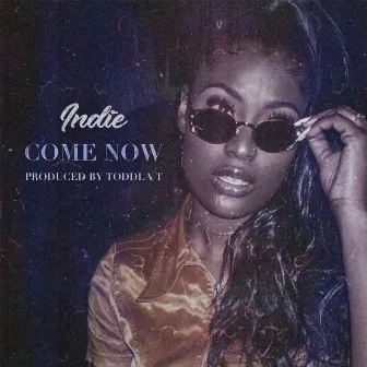 Come Now by Indie