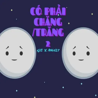 Có Phải Chăng / Trăng 2 by GT