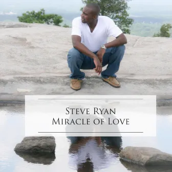 Miracle of Love by Steve Ryan