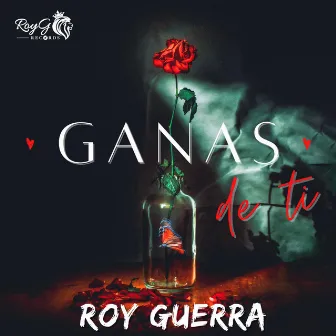 Ganas De Ti by Roy Guerra