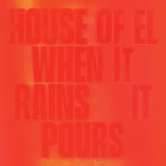 When It Rains It Pours by House of EL