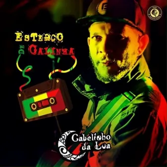 Esterco de Galinha by Cabelinho da Lua