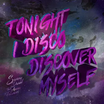 Tonight I Disco Discover Myself by Sunny Duval