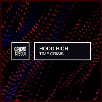 Time Crisis by Hood Rich