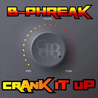 Crank It Up by B-Phreak