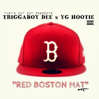 Red Boston Hat (feat. YG Hootie) - Single by TriggaBoyDee