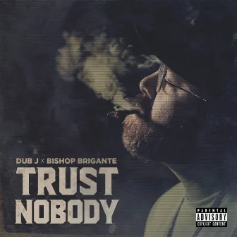 Trust Nobody by Bishop Brigante