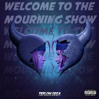 Welcome To The Mourning Show by Teflon Sega