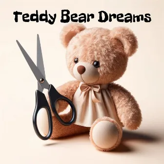 Teddy Bear Dreams: Whimsical Bedtime Music for Kids to Dream Peacefully by 