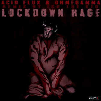 Lockdown Rage by Acid Flux