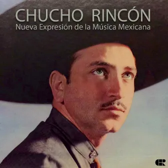 Nueva Expresión de la Música Mexicana by Chucho Rincón