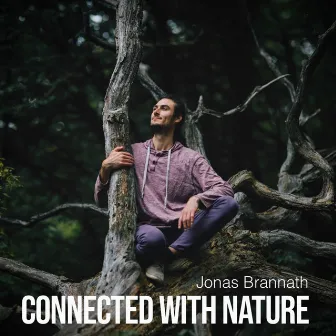 Connected With Nature by Jonas Brannath