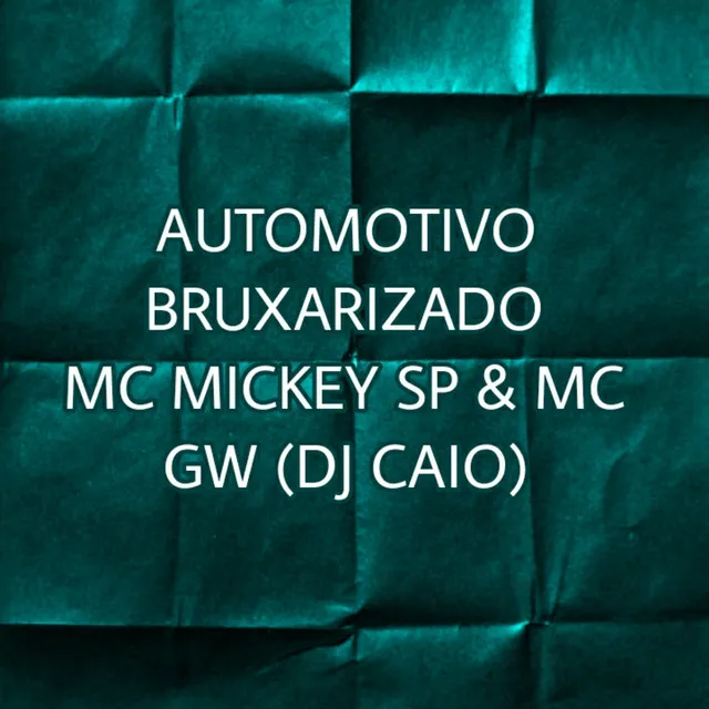 Automotivo Bruxarizado (feat. Mc Gw)