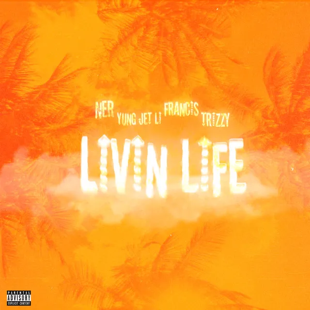 Livin' Life (feat. Yung Jet Li, francis & Trizzy)