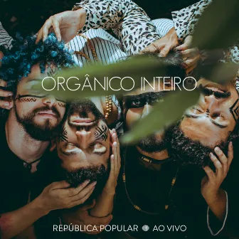 Orgânico Inteiro (Ao Vivo) by República Popular