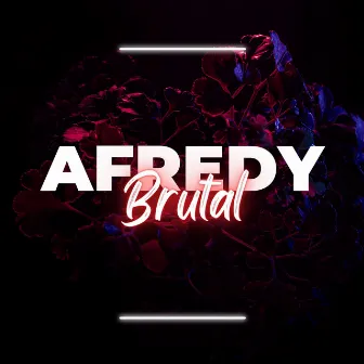 Brutal by Afredy