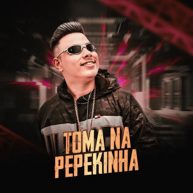 TOMA NA PEPEKINHA