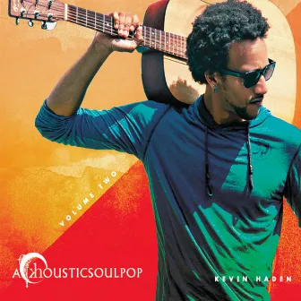 Volume II: Akhousticsoulpop by Kevin Haden