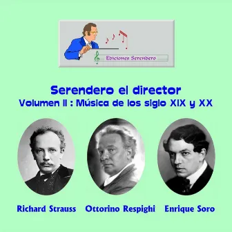 Serendero el Director, Vol. II: Música de los Siglos XIX y XX by David Serendero