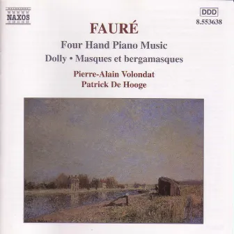 Fauré: Piano Music for 4-Hands by Pierre-Alain Volondat