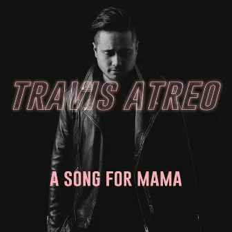 A Song for Mama by Travis Atreo