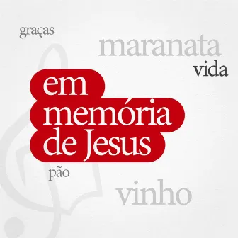 Em Memória de Jesus by Palavra em Canto