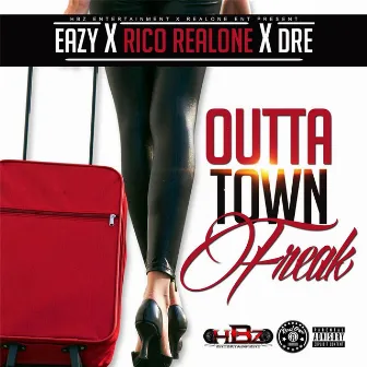 Outta Town Freak by Eazy