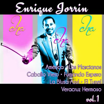 El Creador del Cha Cha Cha, Vol. 1 by Orquesta De Enrique Jorrín