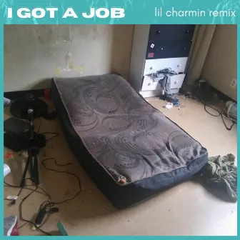 I Got a Job (Lil Charmin Remix) by Famouszack