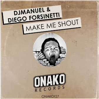 Make Me Shout by DjManuel