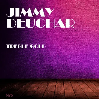 Treble Gold by Jimmy Deuchar