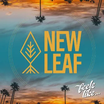 Feels Like... by New Leaf