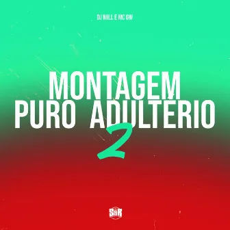 Montagem Puro Adultério 2 by DJ Will