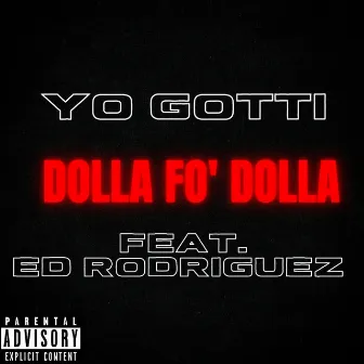 Dolla Fo Dolla (Yo Gotti Remix) by Ed Rodriguez