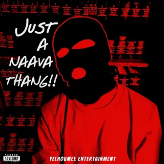 Just a Naava Thang by Yelhomie