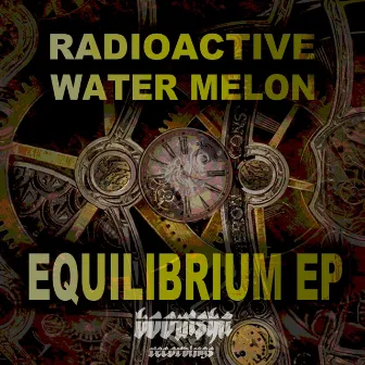 Equilibrium EP by Radioactive Watermelon